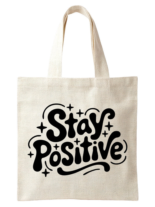 Tote Bag Stay Positive